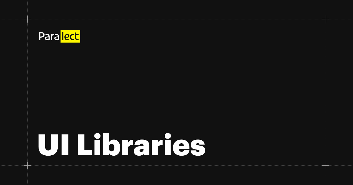 UI Libraries | Stack | Paralect
