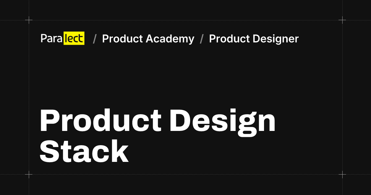 Product Design Stack | Product Academy | Paralect