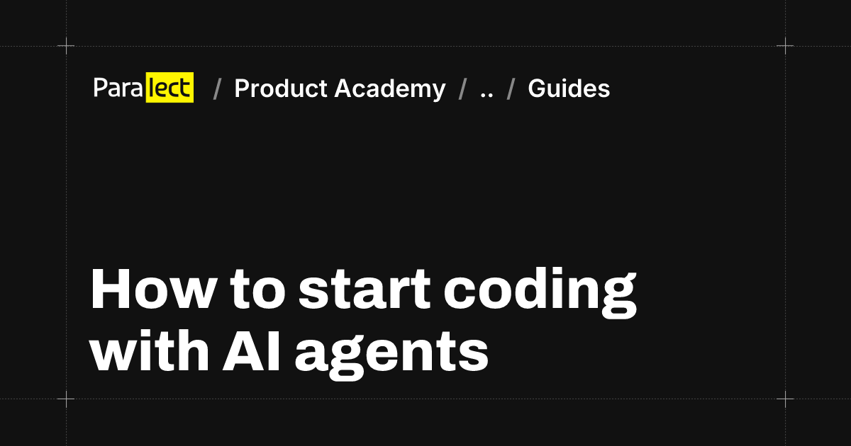 How to start coding with AI agents | Product Academy | Paralect