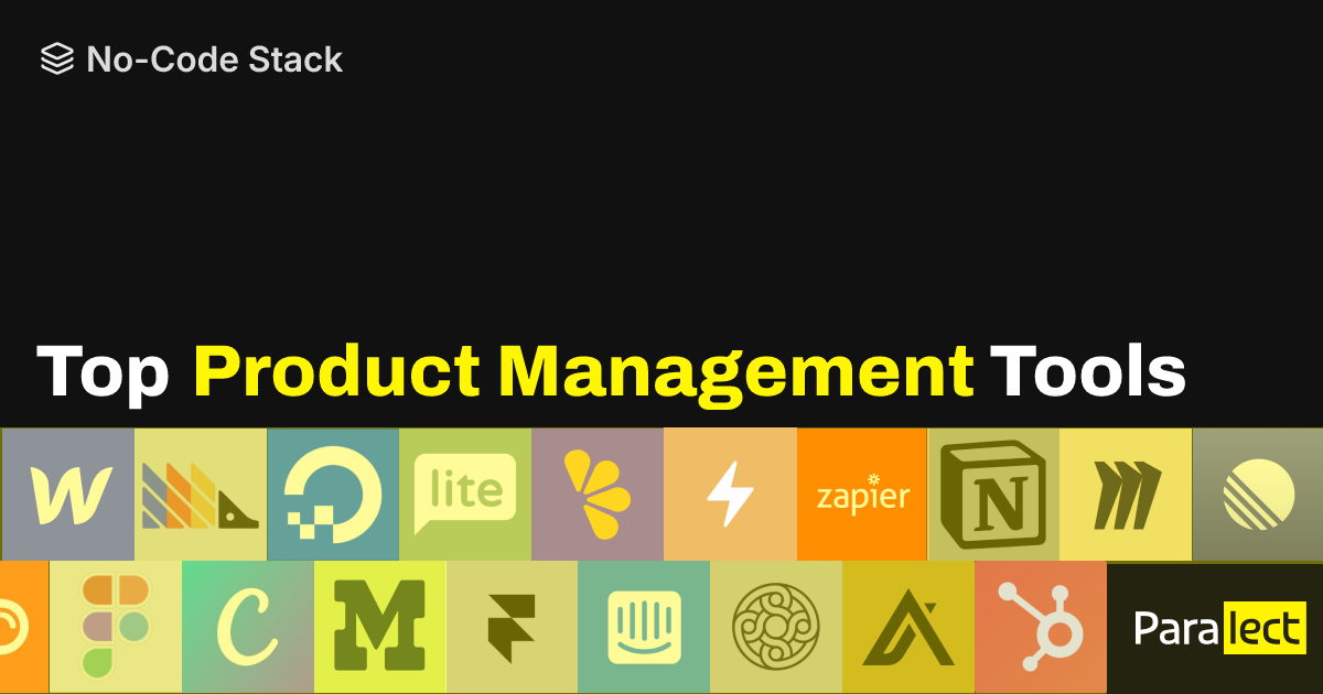 Product Management Tools | No-Code Stack | Paralect