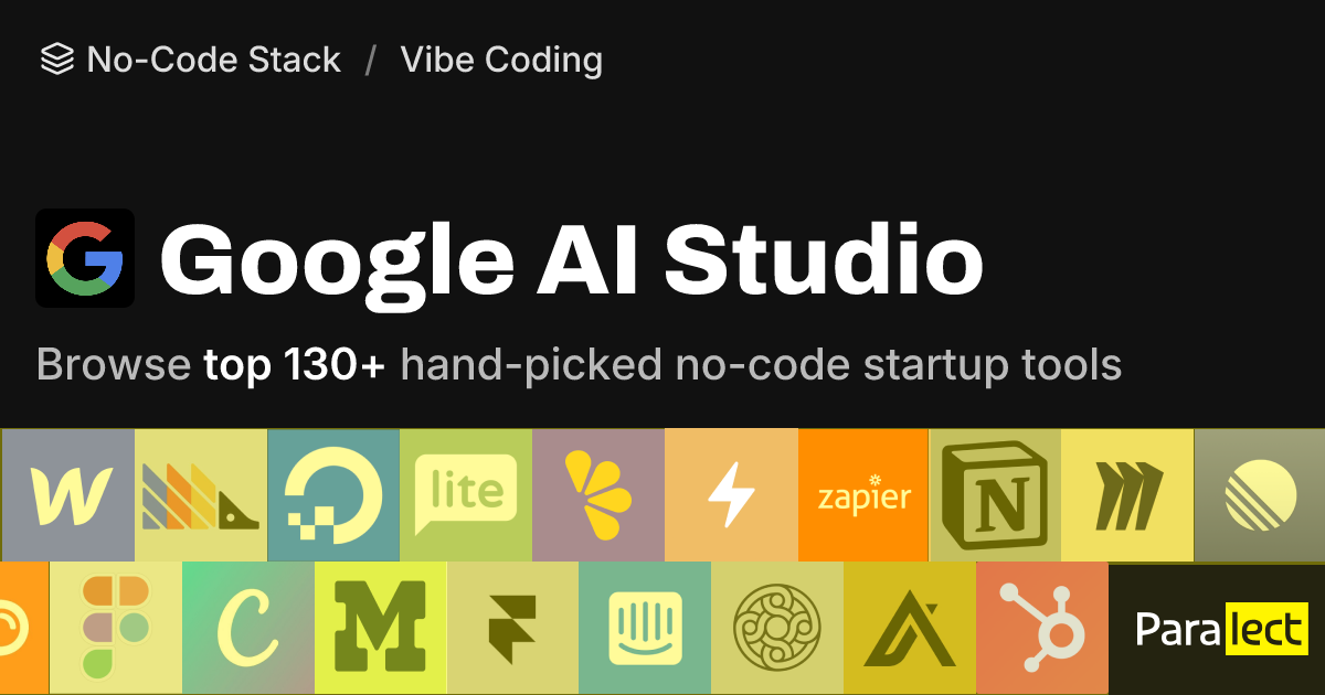 Google AI Studio | No-Code Stack | Paralect